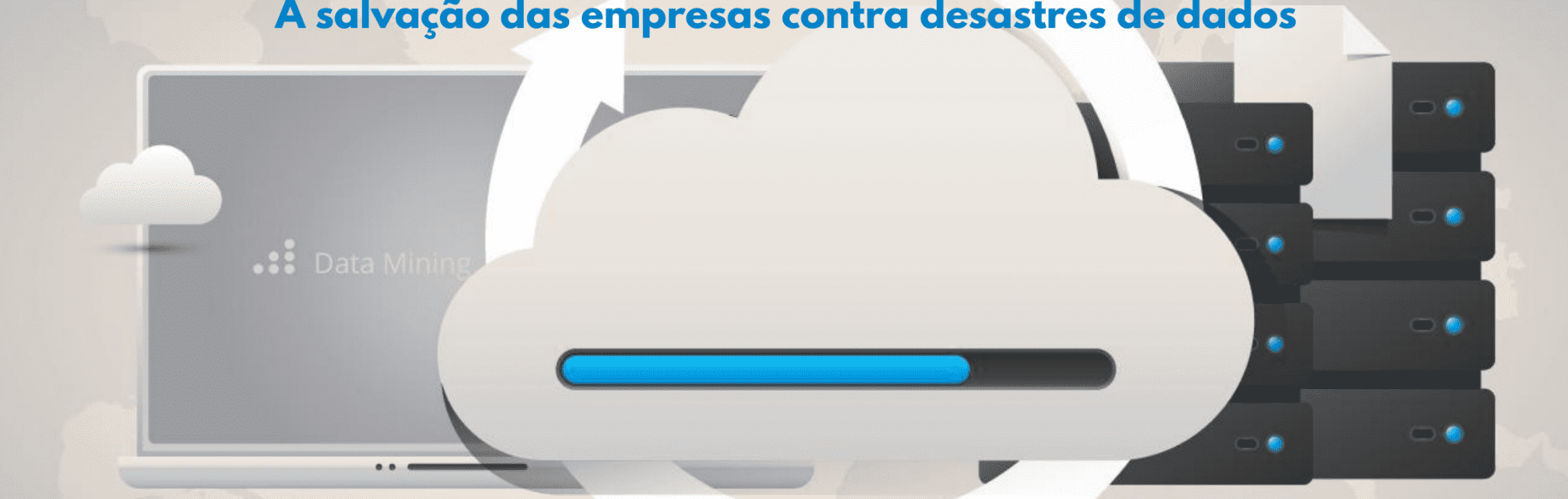 Backup e recuperação estão salvando empresas de desastres de dados Rastek Soluções