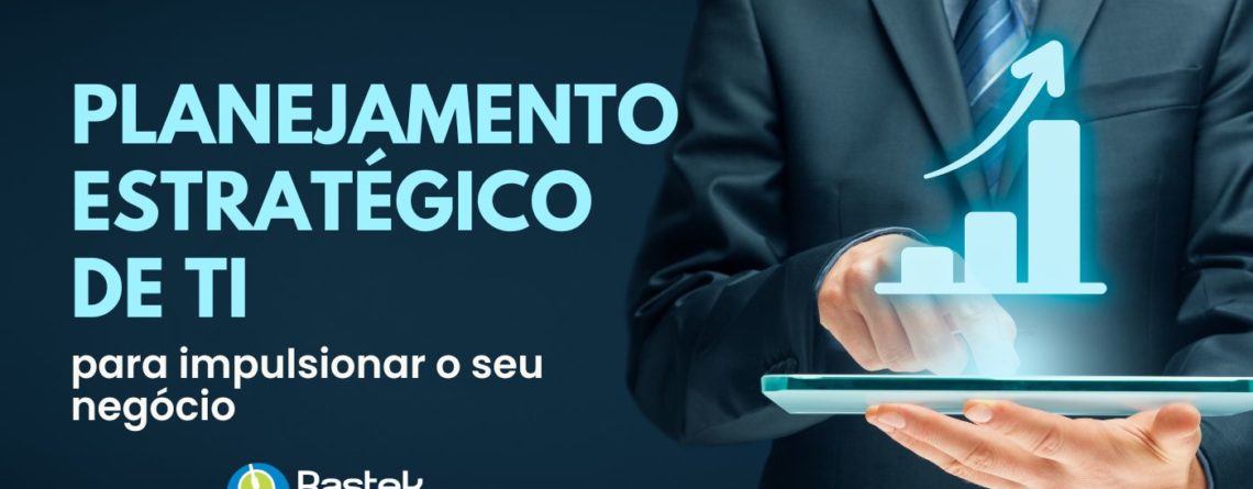 Planejamento Estratégico de TI Rastek Soluções em TI