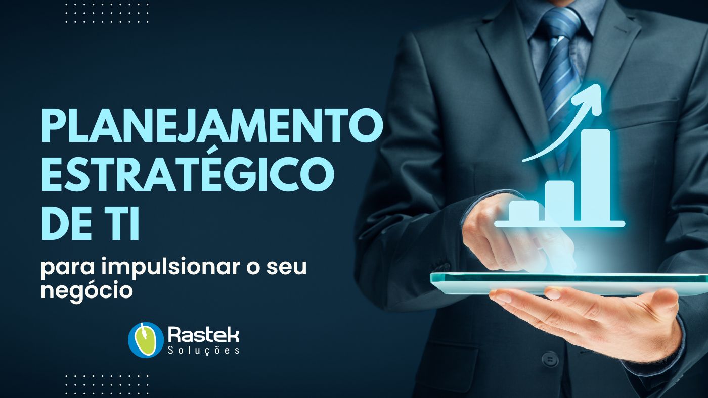 Planejamento Estratégico de TI Rastek Soluções em TI