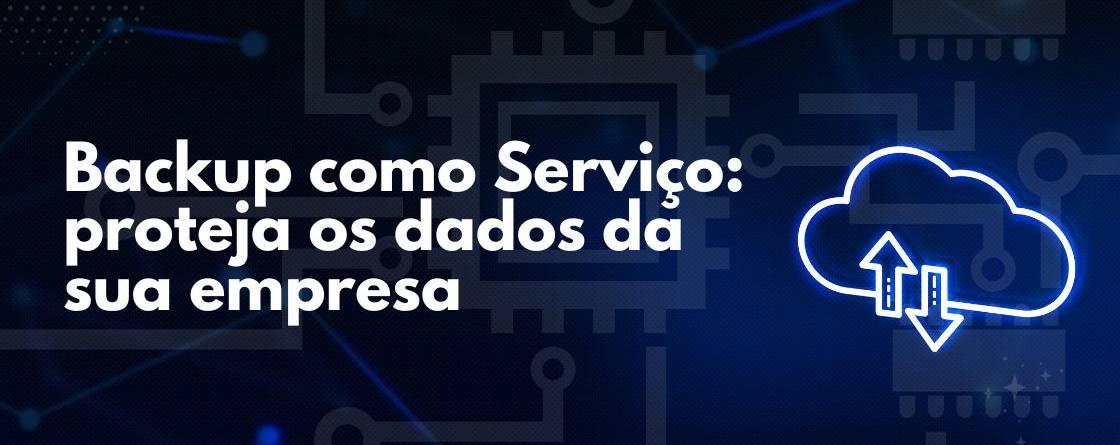 Backup como Serviço Rastek Soluções