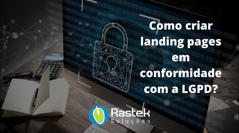 Como criar landing pages em conformidade com a LGPD