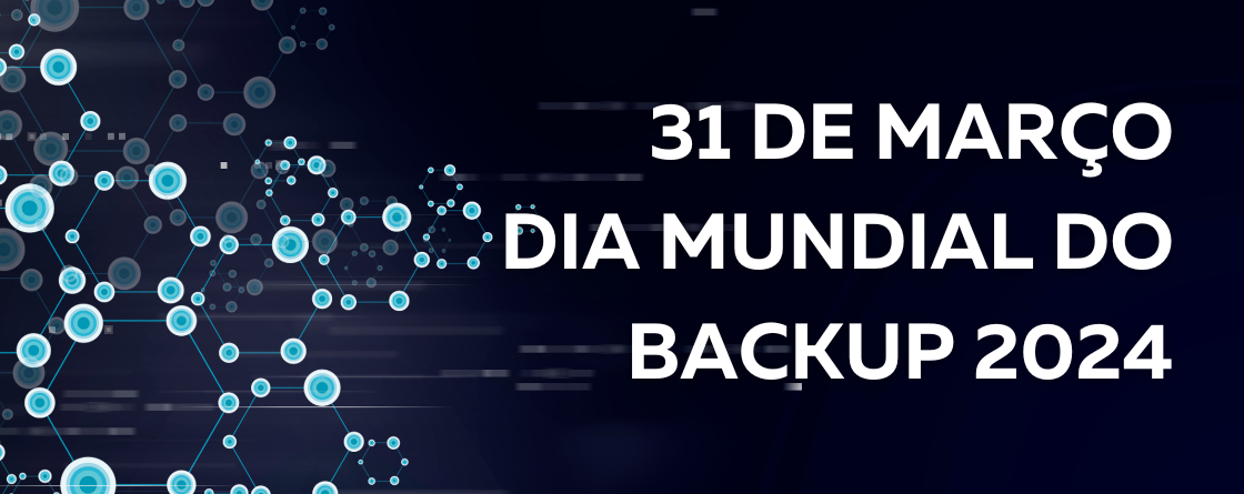 Dia Mundial do Backup 2024 Rastek Soluções