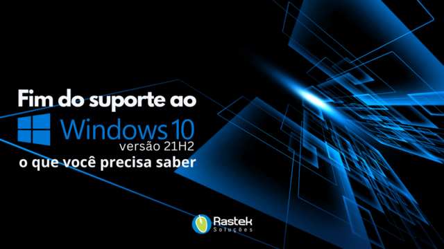 Fim do suporte ao Windows 10 versão 21H2