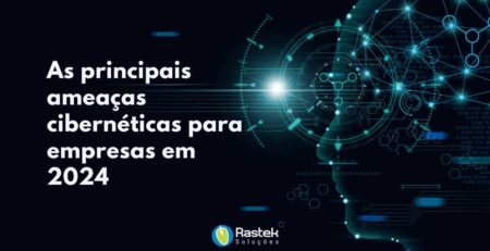 As principais ameaças cibernéticas para empresas em 2024