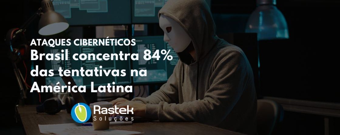ATAQUES CIBERNÉTICOS Brasil concentra 84% das tentativas na América Latina
