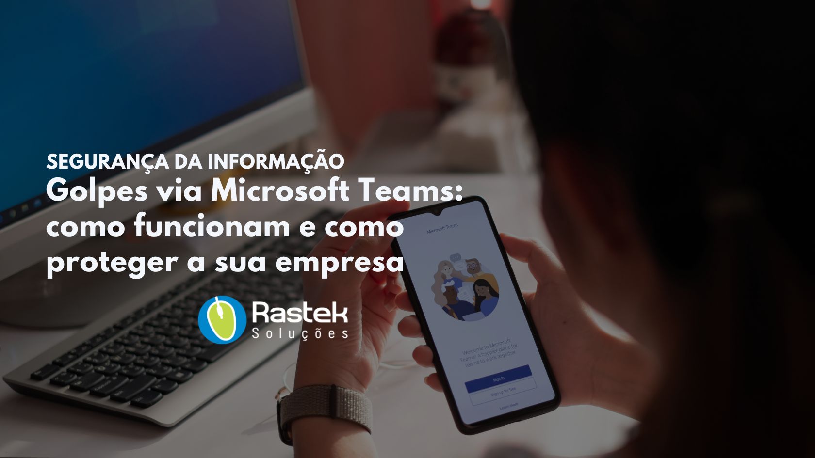 Golpes via Microsoft Teams aumentam em empresas brasileiras